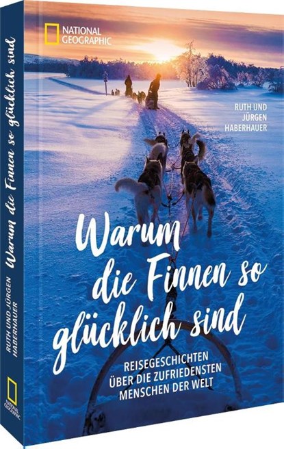 Warum die Finnen so glücklich sind, Ruth Haberhauer ; Jürgen Haberhauer - Gebonden - 9783987010422