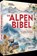 Die Alpen-Bibel, Eugen E. Hüsler ; Leeloo Molnar - Gebonden - 9783987010927
