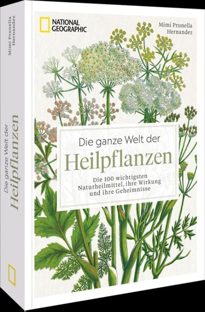 Die ganze Welt der Heilpflanzen, Mimi Prunella Hernandez - Paperback - 9783987010934