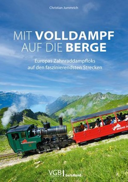 Mit Volldampf auf die Berge, Christian Jummrich - Ebook - 9783987020049