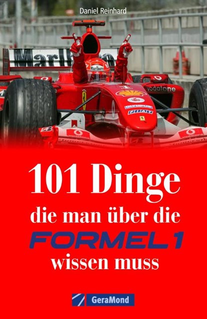 101 Dinge, die man über die Formel 1 wissen muss, Daniel Reinhard - Paperback - 9783987020179