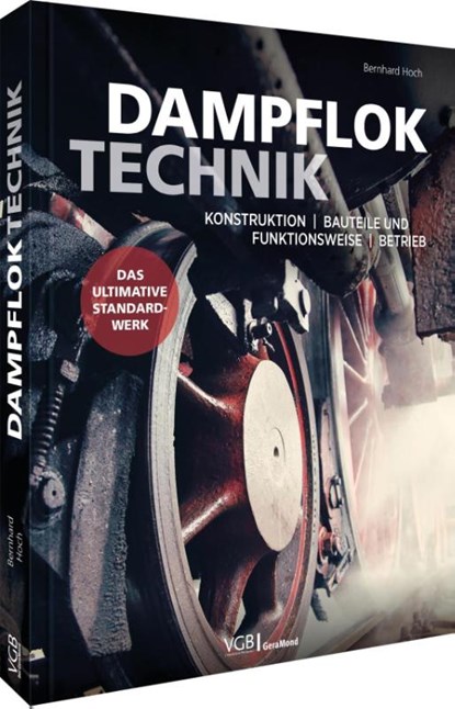 Dampfloktechnik, Bernhard Hoch - Gebonden - 9783987021466