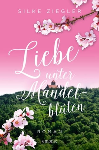 Liebe unter Mandelblüten, Silke Ziegler - Ebook - 9783987070327