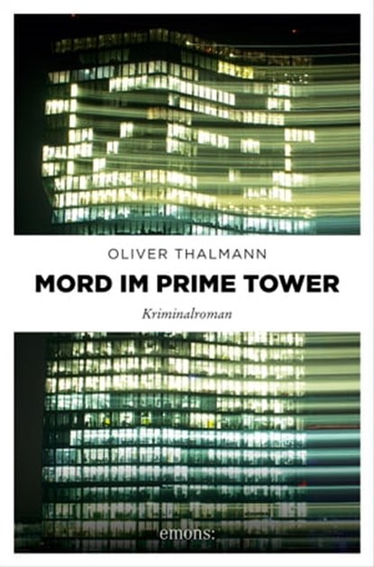 Mord im Prime Tower, Oliver Thalmann - Ebook - 9783987070372