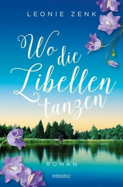 Wo die Libellen tanzen, Leonie Zenk - Ebook - 9783987070914