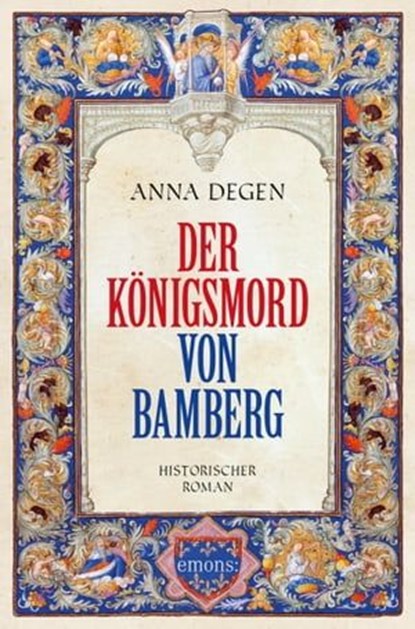Der Königsmord von Bamberg, Anna Degen - Ebook - 9783987071331