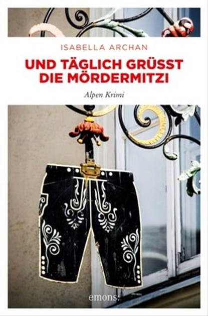 Und täglich grüßt die MörderMitzi, Isabella Archan - Ebook - 9783987071744