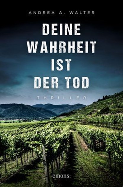 Deine Wahrheit ist der Tod, Andrea A. Walter - Ebook - 9783987072192