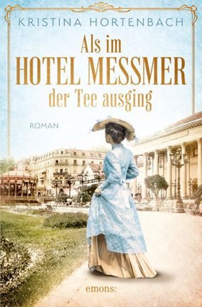 Als im Hotel Messmer der Tee ausging, Kristina Hortenbach - Ebook - 9783987072383