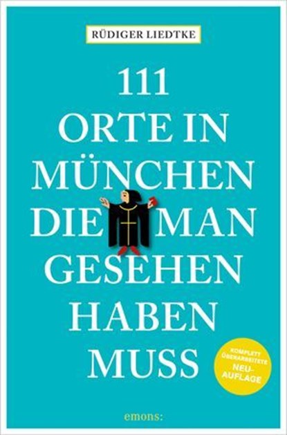 111 Orte in München, die man gesehen haben muss, Band 1, Rüdiger Liedtke - Ebook - 9783987072802