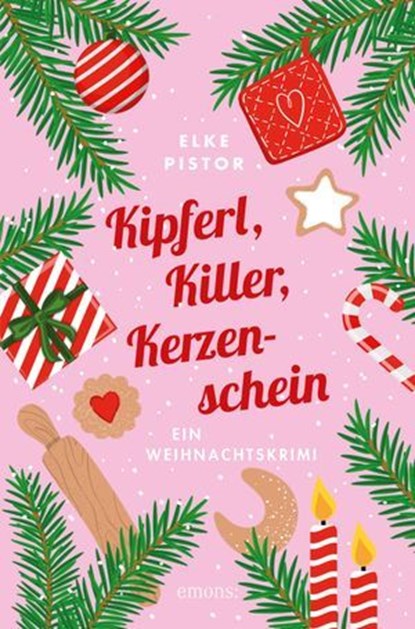 Kipferl, Killer, Kerzenschein, Elke Pistor - Ebook - 9783987073335