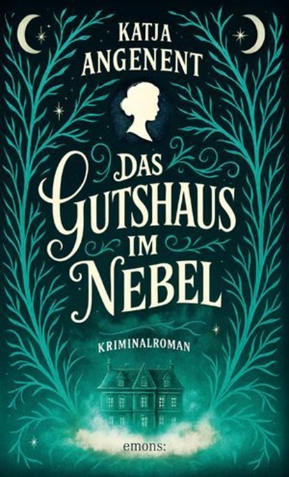 Das Gutshaus im Nebel, Katja Angenent - Ebook - 9783987073526