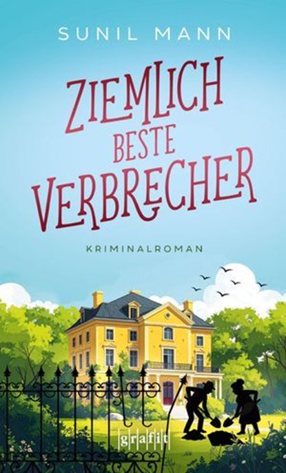 Ziemlich beste Verbrecher, Sunil Mann - Ebook - 9783987080241