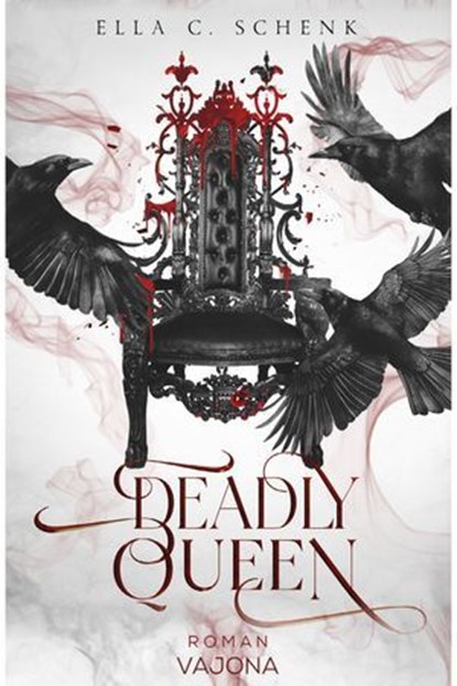 Deadly Queen, Ella C. Schenk - Ebook - 9783987184345