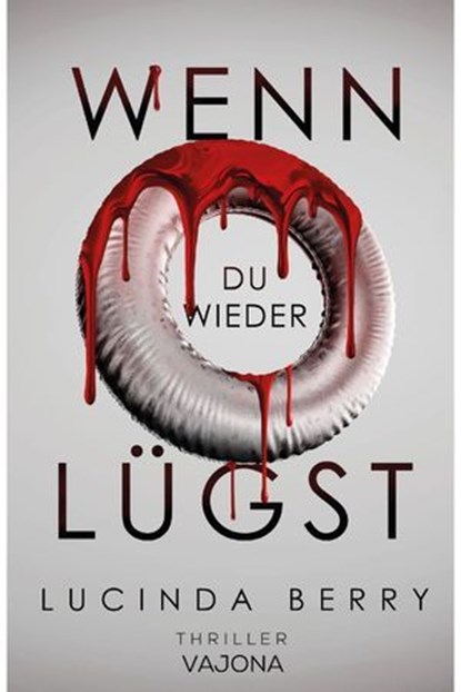 Wenn du wieder Lügst, Lucinda Berry - Ebook - 9783987184499
