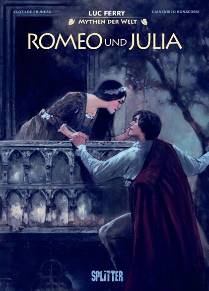 Mythen der Welt: Romeo und Julia, Luc Ferry ; Clotilde Bruneau - Gebonden - 9783987213229