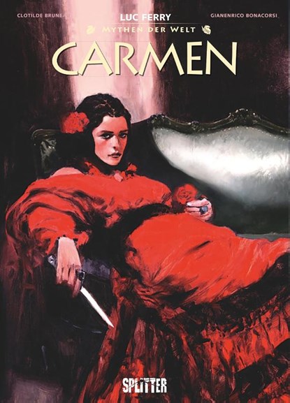 Mythen der Welt: Carmen, Luc Ferry ; Clotilde Bruneau - Gebonden - 9783987213250
