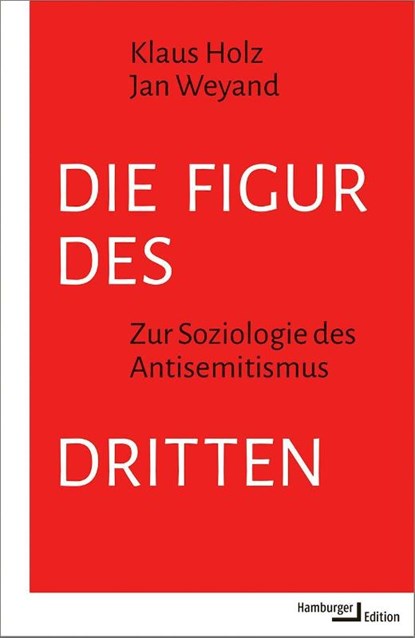 Die Figur des Dritten, Klaus Holz ; Jan Weyand - Paperback - 9783987220050