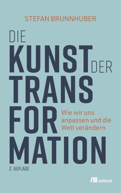 Die Kunst der Transformation, Stefan Brunnhuber - Paperback - 9783987260483