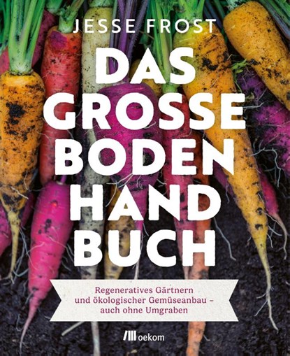 Das große Boden-Handbuch, Jesse Frost - Gebonden - 9783987261374