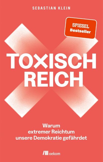 Toxisch Reich, Sebastian Klein - Paperback - 9783987261381