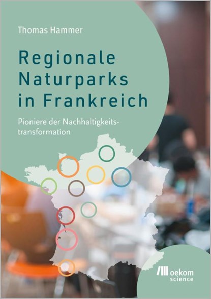 Regionale Naturparks in Frankreich, Thomas Hammer - Paperback - 9783987261541