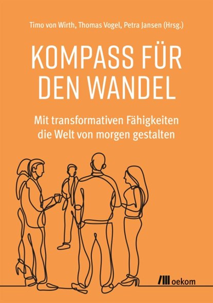 Kompass für den Wandel, Timo von Wirth ; Thomas Vogel ; Petra Jansen - Gebonden - 9783987261558