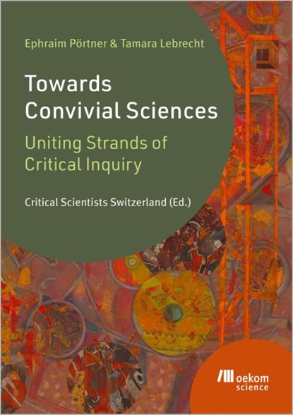 Towards Convivial Sciences, Ephraim Pörtner ; Tamara Lebrecht - Paperback - 9783987261664