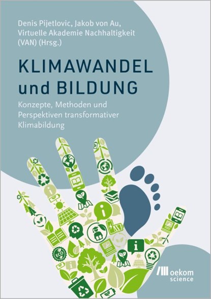 Klimawandel und Bildung, Denis Pijetlovic ; Jakob von Au ; Virtuelle Akademie Nachhaltigkeit (VAN) - Paperback - 9783987261824