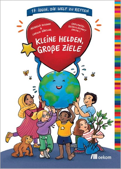 Kleine Helden, große Ziele, Michaela Koschak ; Carolin Görtler - Gebonden - 9783987265044