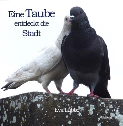 Eine Taube entdeckt die Stadt, Eva Lübbe - Paperback - 9783987272080