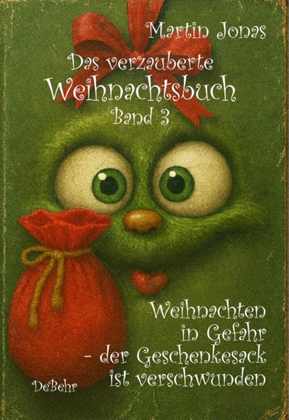 Das verzauberte Weihnachtsbuch Band 3 - Weihnachten in Gefahr - der Geschenkesack ist verschwunden, Martin Jonas - Paperback - 9783987274695