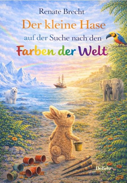 Der kleine Hase auf der Suche nach den Farben der Welt, Renate Brecht - Paperback - 9783987275258