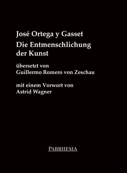Die Entmenschlichung der Kunst, José Ortega Y Gasset - Paperback - 9783987315046