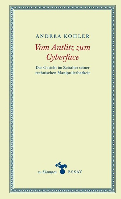 Vom Antlitz zum Cyberface, Andrea Köhler - Gebonden - 9783987370274