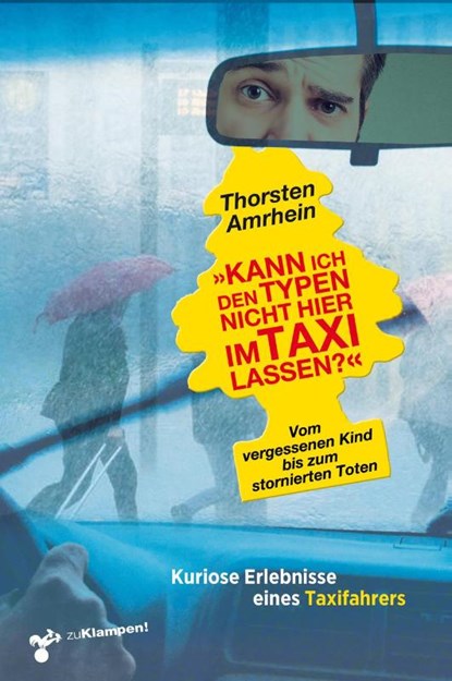 'Kann ich den Typen nicht hier im Taxi lassen?', Thorsten Amrhein - Paperback - 9783987370472
