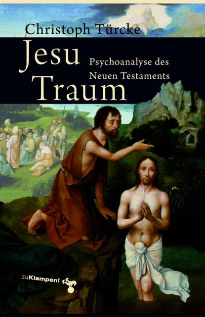 Jesu Traum, Christoph Türcke - Paperback - 9783987370502