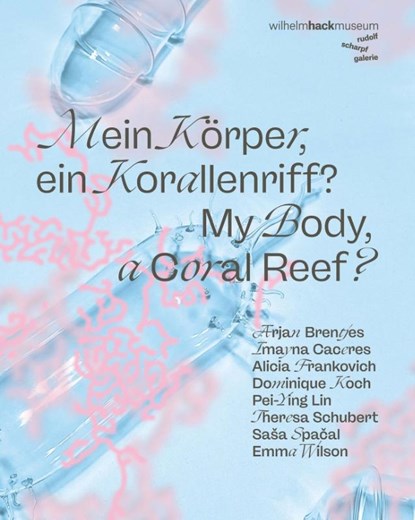 Mein Körper, ein Korallenriff?, Julia Katharina Thiemann ; Wilhelm-Hack-Museum - Gebonden - 9783987410543