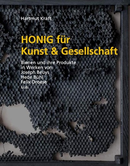 Honig für Kunst & Gesellschaft, Hartmut Kraft - Gebonden - 9783987411250