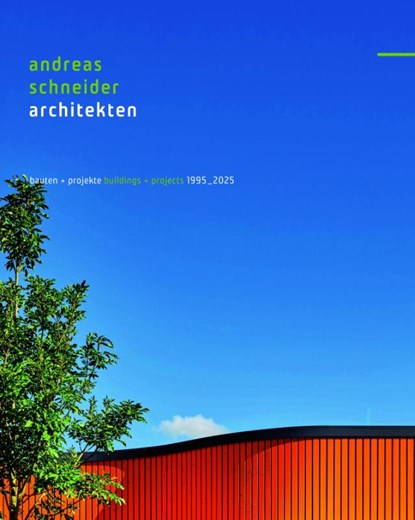 andreas schneider architekten - bauten + projekte - 1995-2025, Schneider Andreas - Paperback - 9783987412325