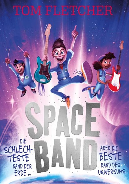 Space Band - Die schlechteste Band der Erde ... aber die beste Band des Universums, Tom Fletcher - Gebonden - 9783987431364
