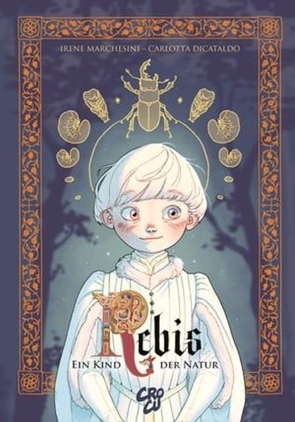 Rebis - Ein Kind der Natur, Irene Marchesini ; Carlotta Dicataldo - Ebook - 9783987431463