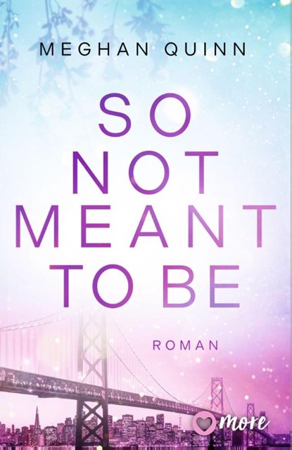 So Not Meant To Be, Meghan Quinn - Paperback - 9783987510564