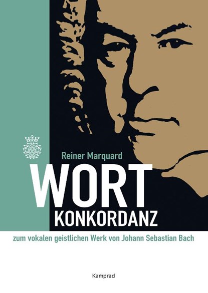 Wort-Konkordanz zum vokalen geistlichen Werk von Johann Sebastian Bach, Reiner Marquard - Gebonden - 9783987530074