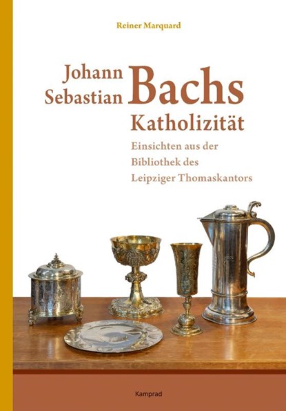 Johann Sebastian Bachs Katholizität, Reiner Marquard - Gebonden - 9783987530210