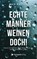 Echte Männer weinen doch, Nils Eiffler ; Christian Gaschler - Paperback - 9783987552014