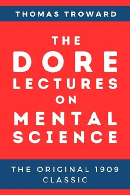 The Dore Lectures on Mental Science, Thomas Troward - Ebook - 9783987562501