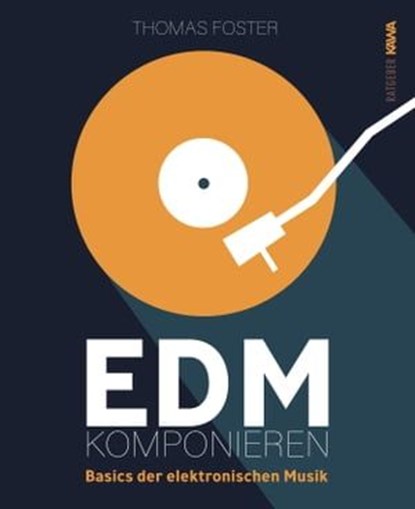 EDM Komponieren, Thomas Foster - Ebook - 9783987566899