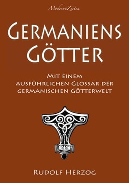 Germaniens Götter – Mit einem ausführlichen Glossar der germanischen Götterwelt, Rudolf Herzog - Ebook - 9783987568183
