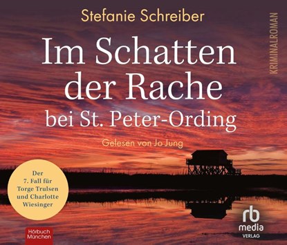 Im Schatten der Rache bei St. Peter-Ording: Der siebte Fall für Torge Trulsen und Charlotte Wiesinger (Torge Trulsen und Charlotte Wiesinger - Kriminalroman 7), Stefanie Schreiber - AVM - 9783987850981